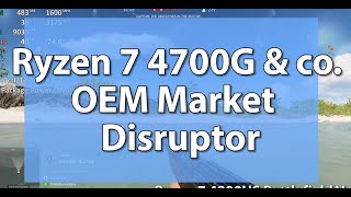 Ryzen 7 4700G and co. Desktop OEM Disruptor