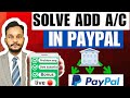 Why I can't able to link my Bank account in PayPal | solve add account in PayPal 