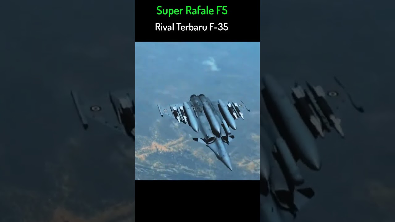 Super Rafale F5 - Rival Terbaru F-35