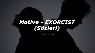 Motive - EXORCIST (Sözleri) Resimi