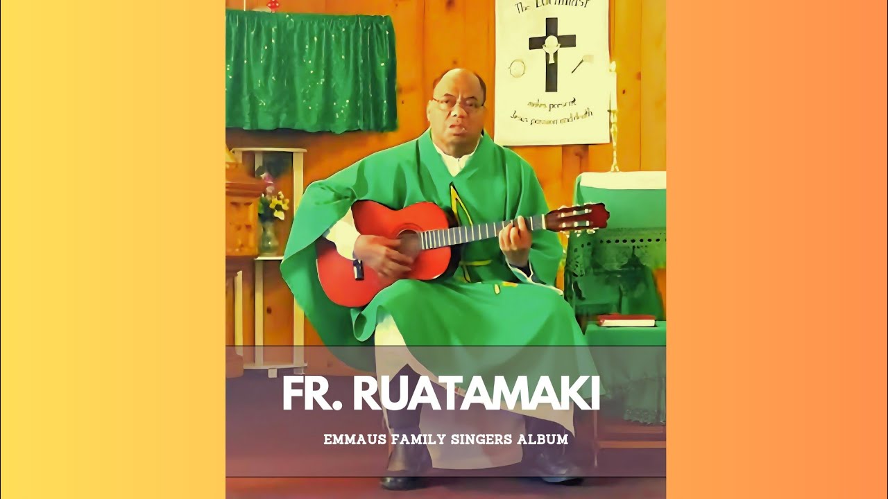 E Kabwaka Nanou - Fr. Ruatamaki (Emmaus Family)