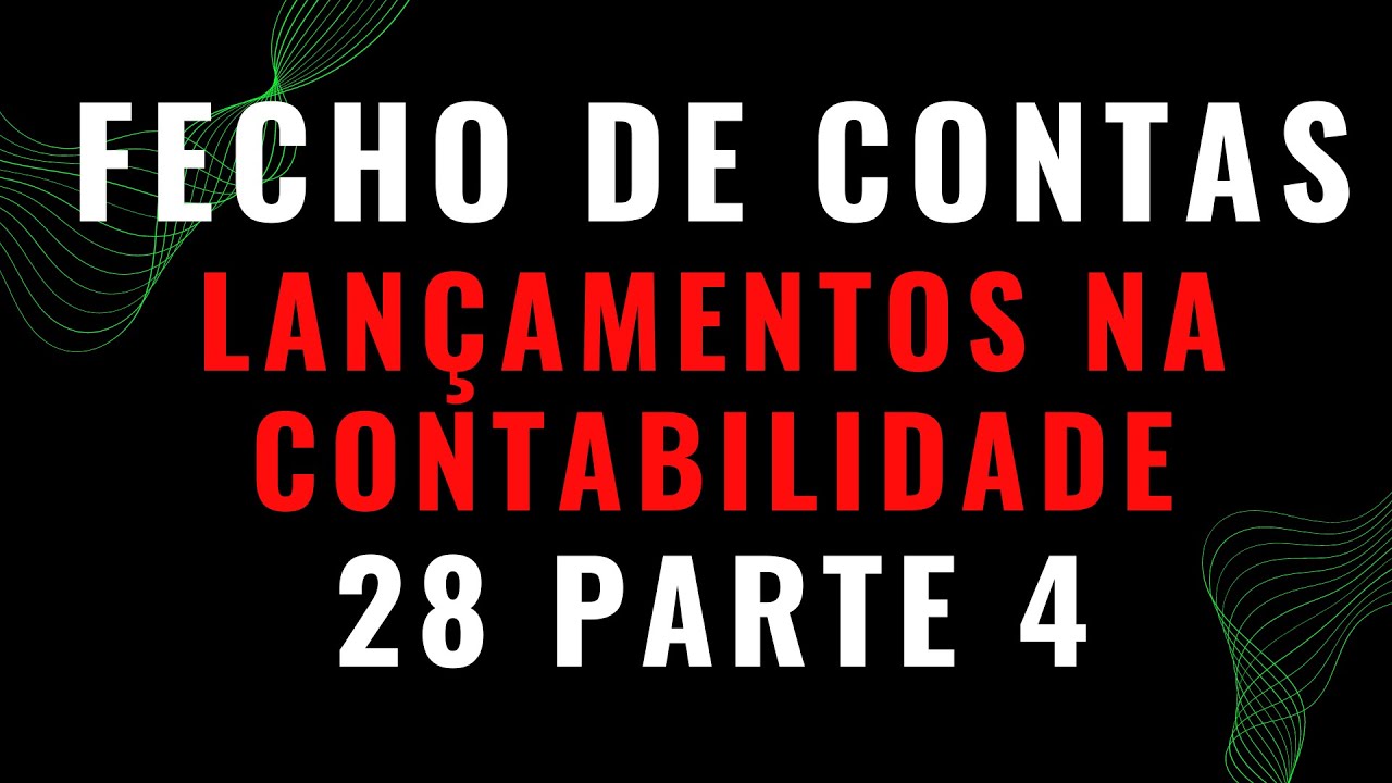 Domine o Fecho de Contas com Registros Impecáveis de Compras, Vendas - Aula 28, parte 4