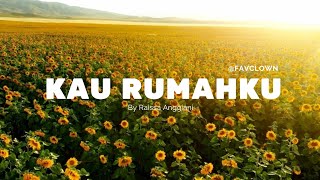 Raissa Anggiani  Kau Rumahku  Lirik Version 