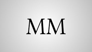 What Does "MM" Stand For?
