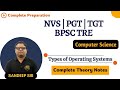 Types of Operating Systems | Theory Notes | Lecture - 1 | PGT | TGT | NVS | BPSC TRE