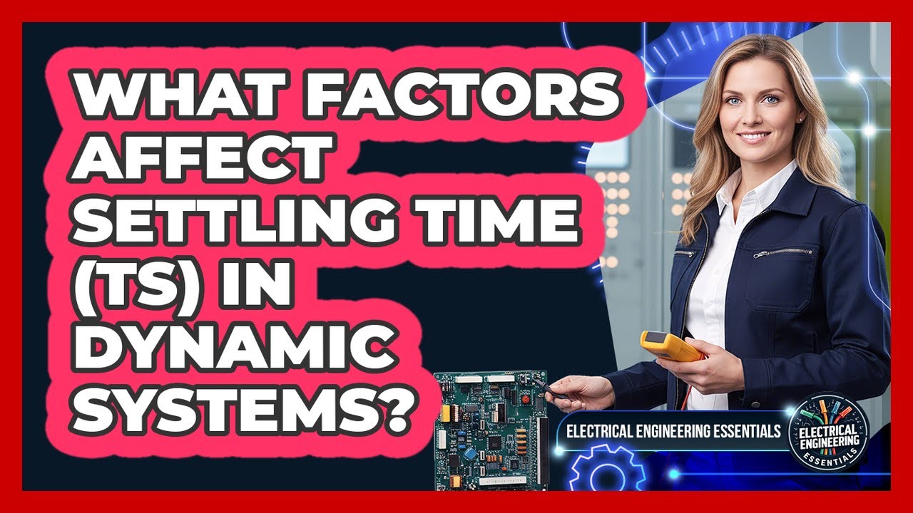 What Factors Affect Settling Time (Ts) In Dynamic Systems?