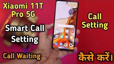 Xiaomi 11T Pro,How To Smart Call Setting in Xiaomi 11T Pro,Xiaomi 11T Pro Call Setting Keise Kare