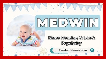 Medwin - Baby Boy Name Meaning, Origin & Popularity - RandomNames.com