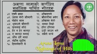 Aruna Lama Songs | Aruna Lama Songs Collection | Best Songs of Aruna Lama Audio Jukebox