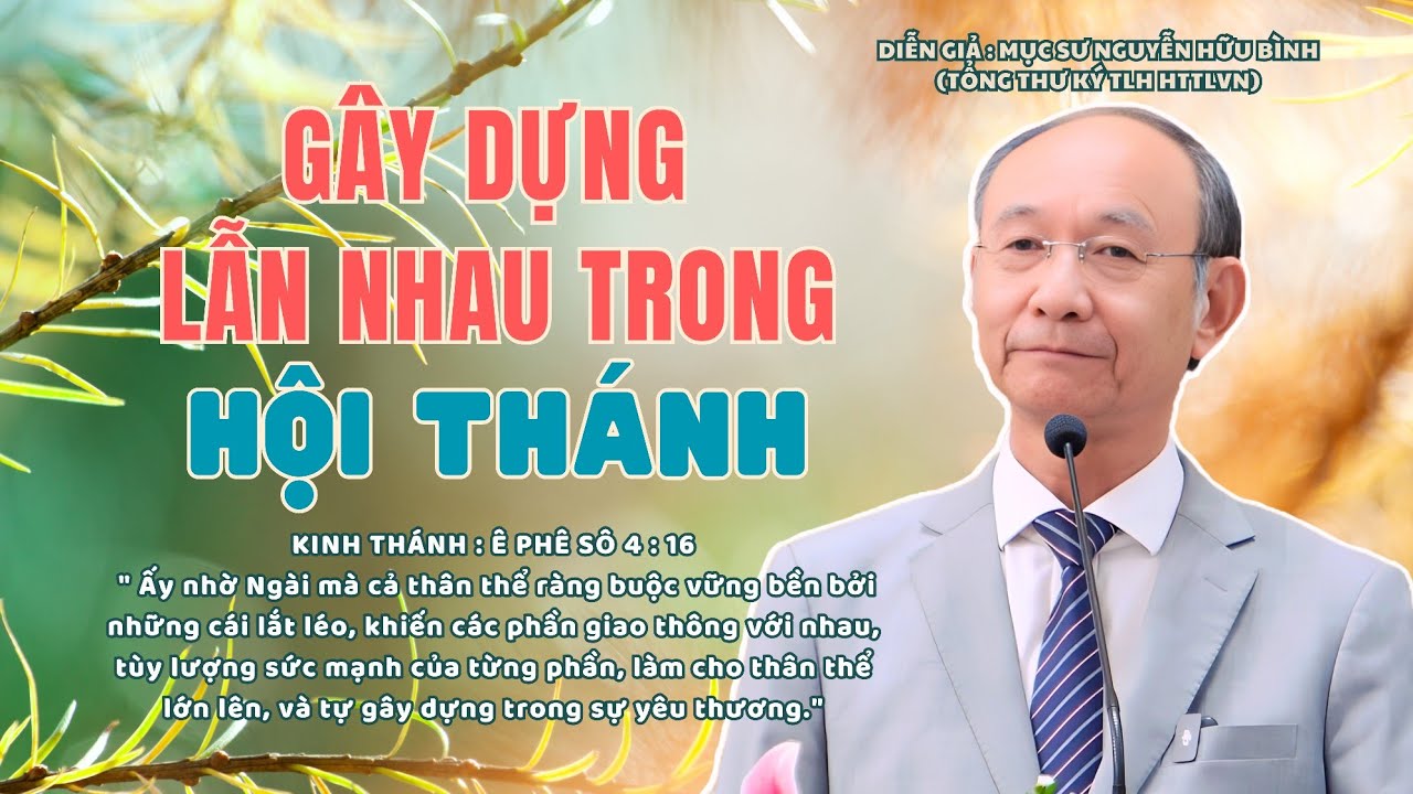 GIẢNG LUẬN :MỤC SƯ NGUYỄN HỮU BÌNH | ĐỀ TÀI : GÂY DỰNG TRONG HỘI THÁNH #msnguyenhuubinh #httlvn