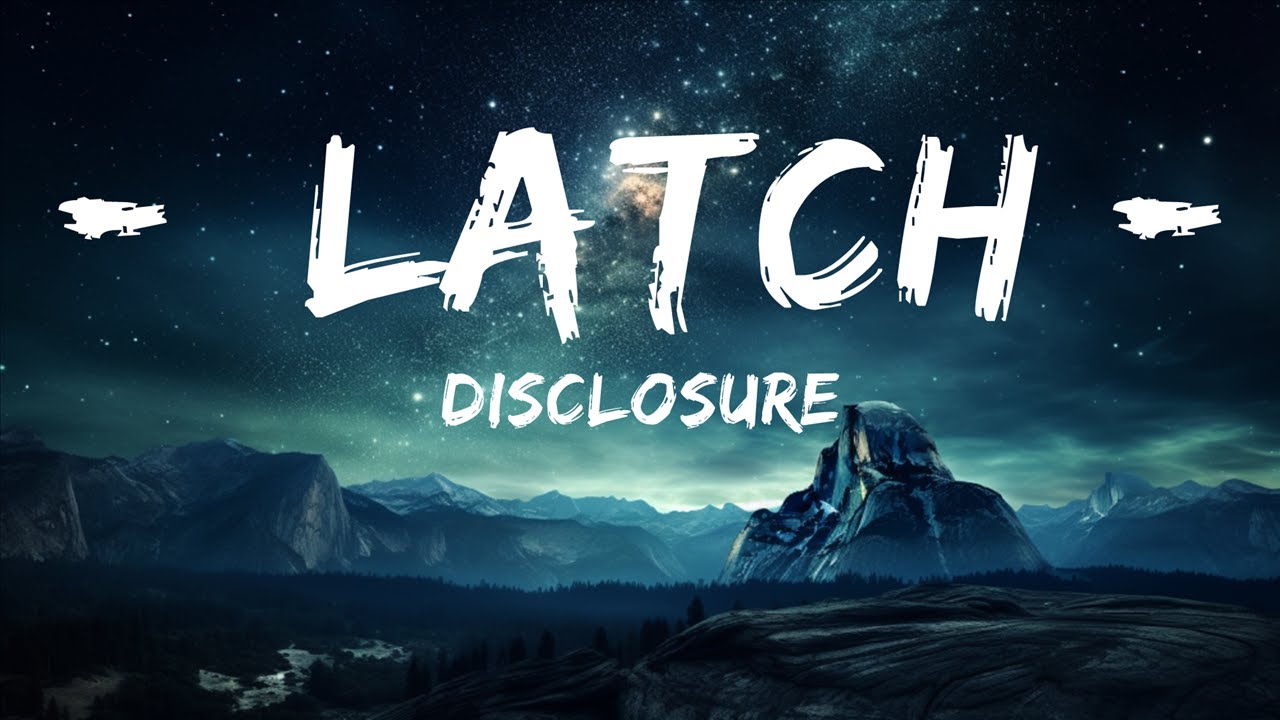 Disclosure Latch (Lyrics) feat. Sam Smith 15p Lyrics/Letra YouTube