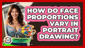 How Do Face Proportions Vary In Portrait Drawing? - Drawing and Painting Academy