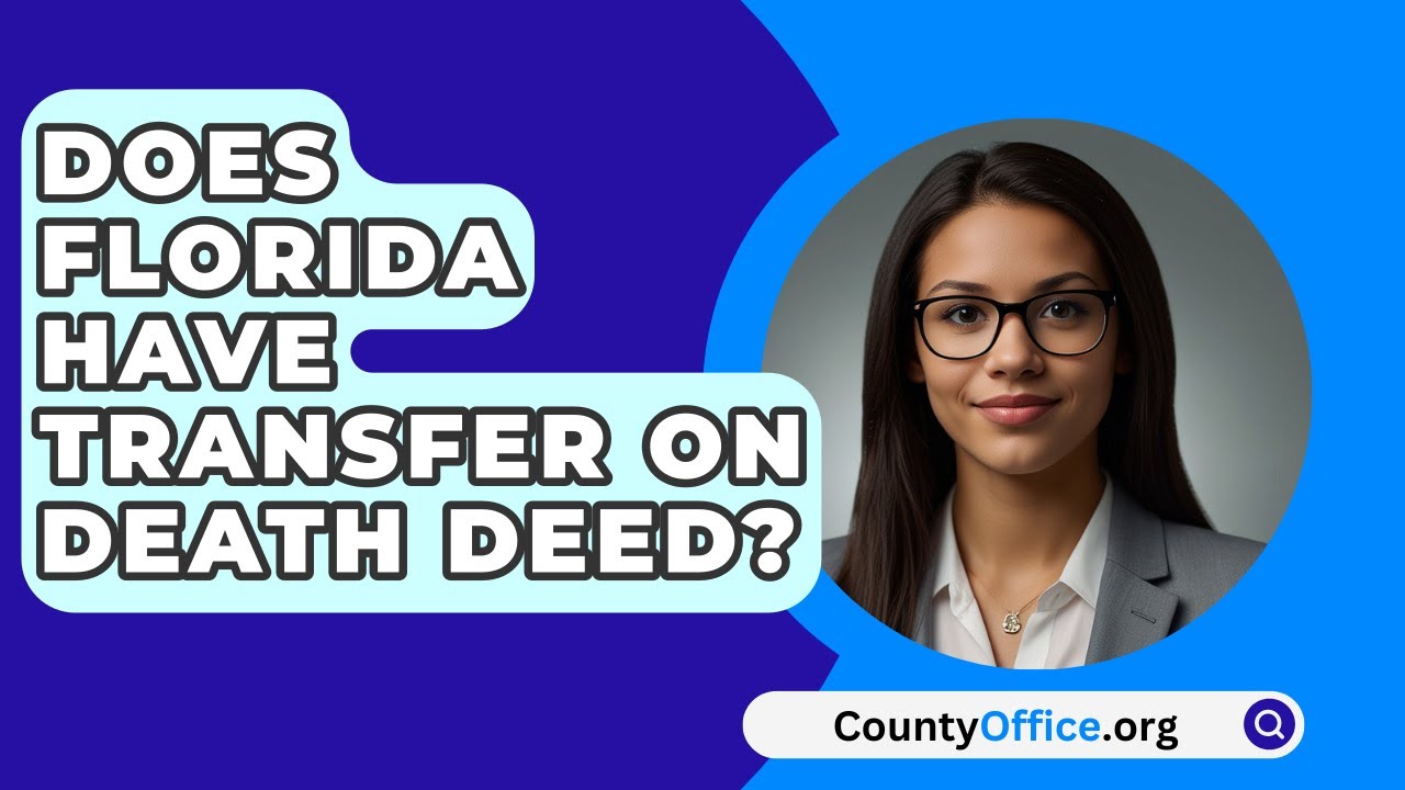 Does Florida Have Transfer on Death Deed? - CountyOffice.org