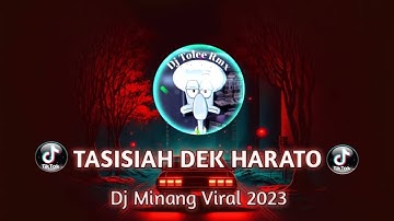 TASISIAH DEK HARATO || DJ MINANG VIRAL 2023 SUPER UPP MUSIK