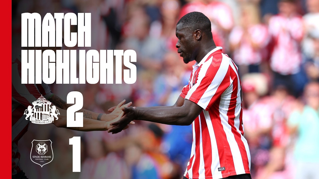 Brobbey & Hume Secure Comeback Win! | Sunderland AFC 2 - 1 Stade Rennais | Pre-Season Highlights