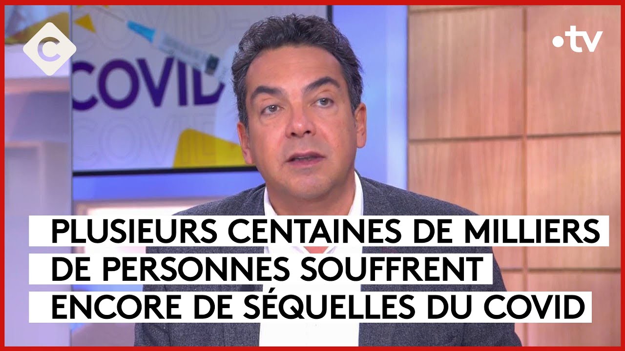 Covid long : fléau mal reconnu, mal soigné - L’Édito - C à vous - 09/11/2023