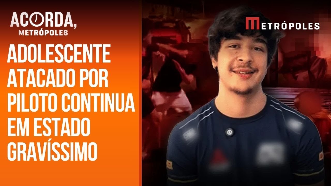Adolescente agredido por piloto “segue em estado gravíssimo”, diz tio ...