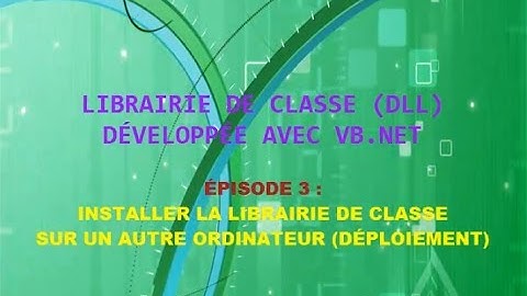 LIBRAIRIE DE CLASSE (DLL) DÉVELOPPÉE AVEC VB.NET - ÉPISODE 3