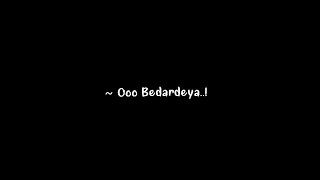 Oo Bedardeya Song S  New Black Screen Song Status  Arijit Singh rajibcreation891