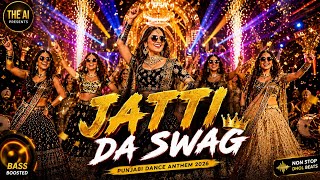 JATTI DA SWAG 👑🔥 | Punjabi Wedding Dance Song 2026 | Bass Boosted Bhangra Anthem | The Ai