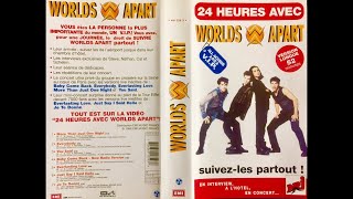 Worlds Apart – 24 Heures Avec Worlds Apart (VHS-Rip)