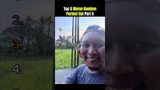 Top 5 Meme Random Perfect Cut Part 5 🗿