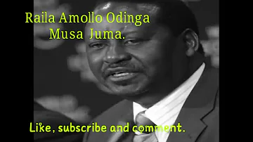 Raila Amollo Odinga-Musa Juma