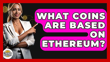 What Coins Are Based on Ethereum? - CryptoBasics360.com