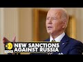 Joe Biden unleashes robust new sanctions on Russia | Ukraine crisis latest news updates | World News
