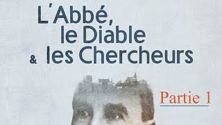 L'abbé, le diable et les chercheurs  Documentaire TV  Partie 1 sur 2