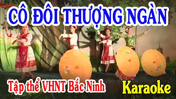 [KARAOKE] Cô Đôi Thượng Ngàn - Tập thể VHNT Bắc Ninh