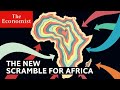 The new scramble for Africa | The Economist