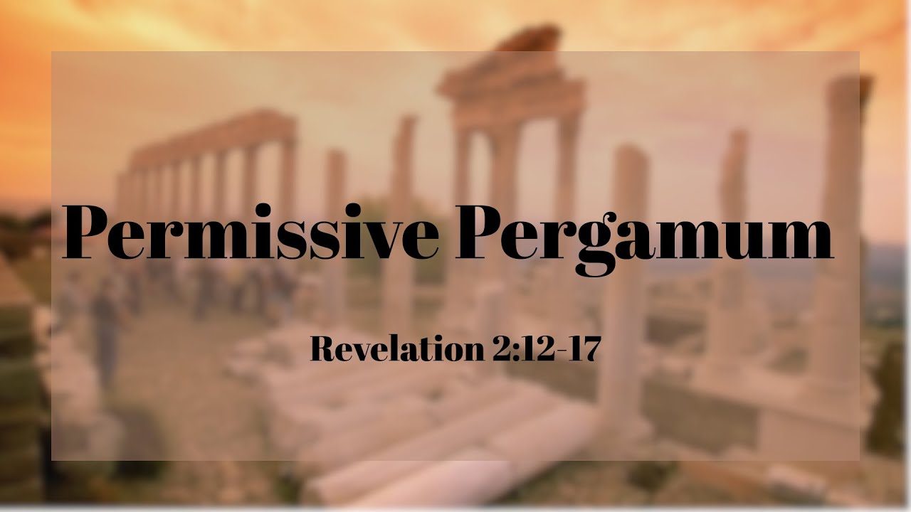 permissive-pergamum-revelation-2-12-17-youtube