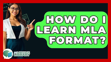 How Do I Learn MLA Format? - The Language Library