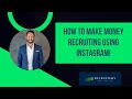How to Make Money Recruiting Using Instagram with NO FOLLOWERS!