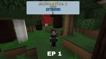 Enigmatica 2 Expert Extended S02EP01