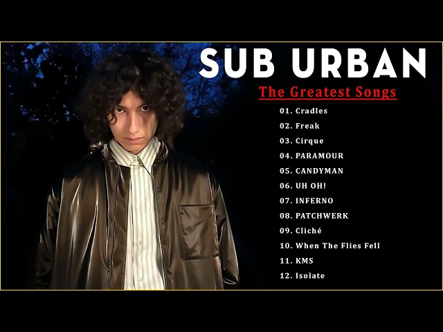 Sub Urban Greatest Hits Full Album - The Best of Sub Urban 2022 class=
