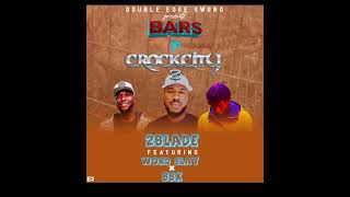 Bars In Crockcity 2- 2Bladeword Slaybbk 2022