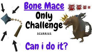 OSRS -Scurrius Bone Mace Only Challenge- 2025!
