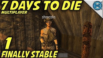 7 Days to Die -Ep. 1- "Finally Stable" -Multiplayer w/GameEdged Let
