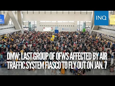 DMW: Last group of OFWs affected by air traffic system fiasco to fly out on Jan. 7