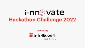 i-nnovate Hackathon Challenge 2022 | Intelliswift