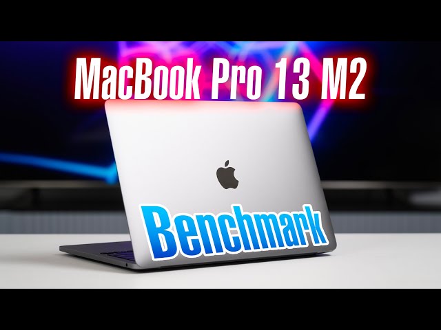 Benchmark MacBook Pro 13inch M2, so sánh với M1 Pro và M1