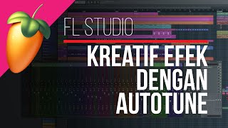 FL Studio Indonesia - Autotune sebagai kreatif efek (Autotune Pro)