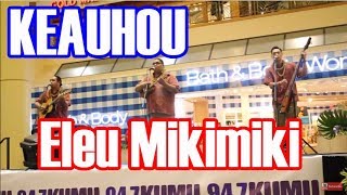 Video thumbnail of "Eleu Mikimiki - Keauhou"