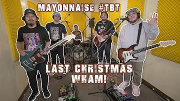 Last Christmas - Wham! | Mayonnaise #TBT