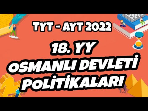 18. YY Osmanlı Devleti Politikaları | TYT - AYT Tarih 2022 #hedefekoş