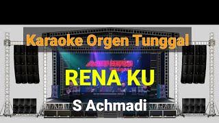 RENA KU - S ACHMADI // KARAOKE ORGEN TUNGGAL