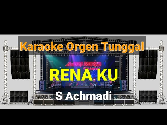RENA KU - S ACHMADI // KARAOKE ORGEN TUNGGAL class=