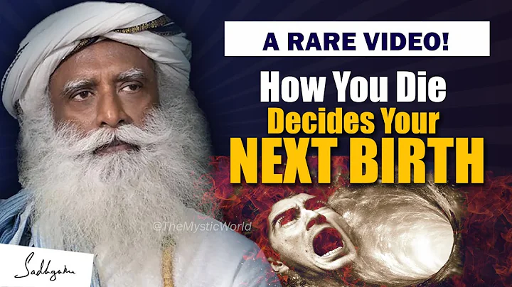 A SHOCKING PROCESS! How You Die Decides Your Next Birth | Death | Karma | Sadhguru - DayDayNews